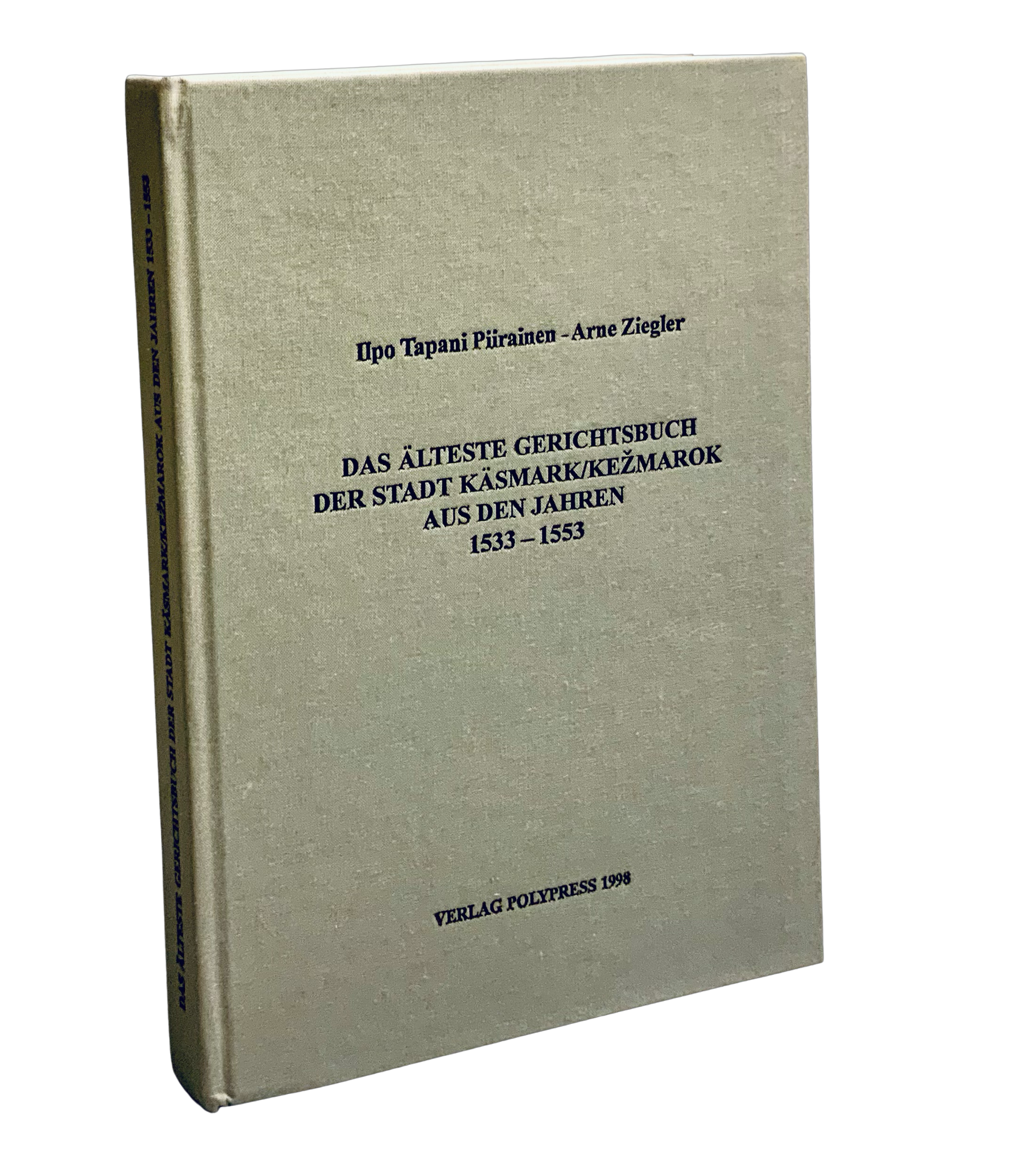 Das älteste Gerichtsbuch der Stadt Käsmark/Kežmarok aus den Jahren 1533 - 1553