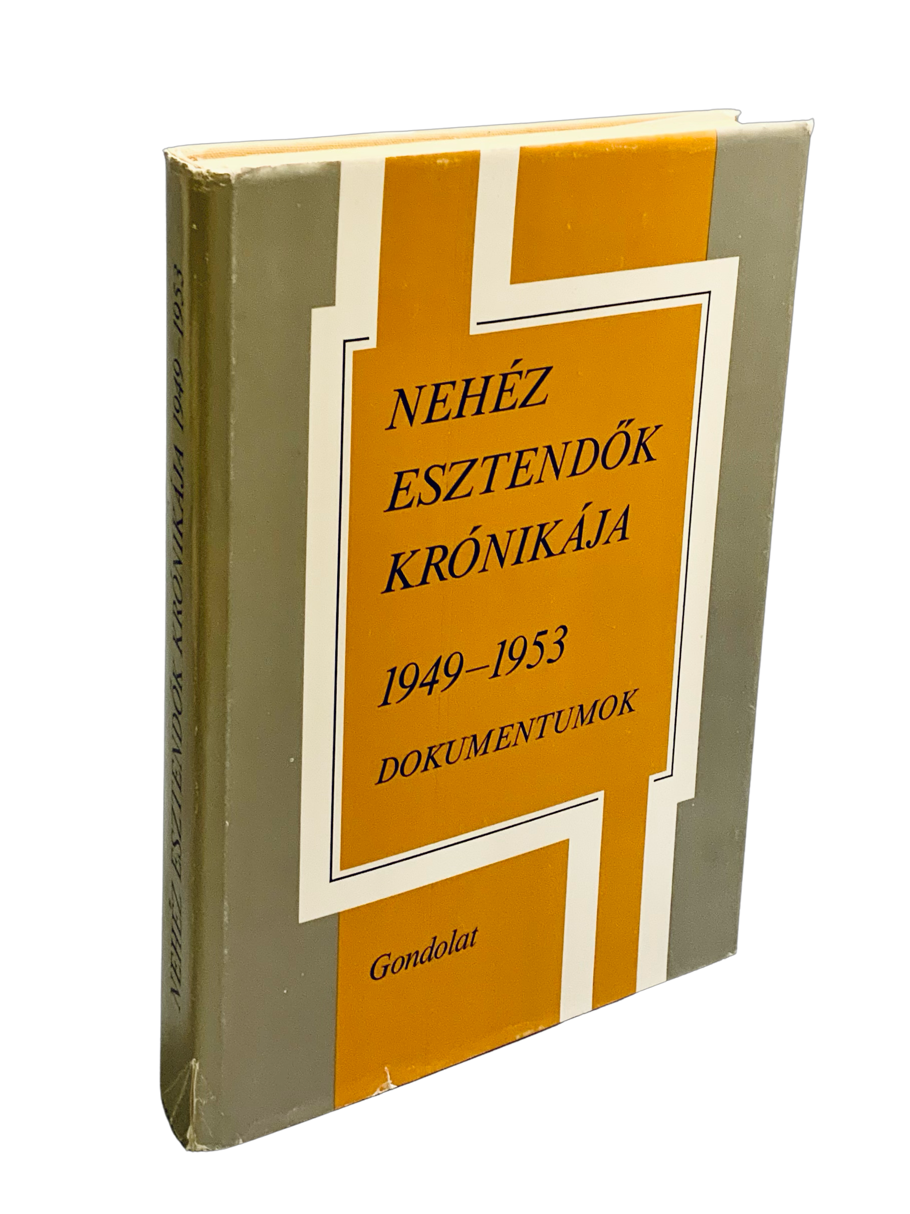 Nehéz esztendök  kronikája 1949 - 1953