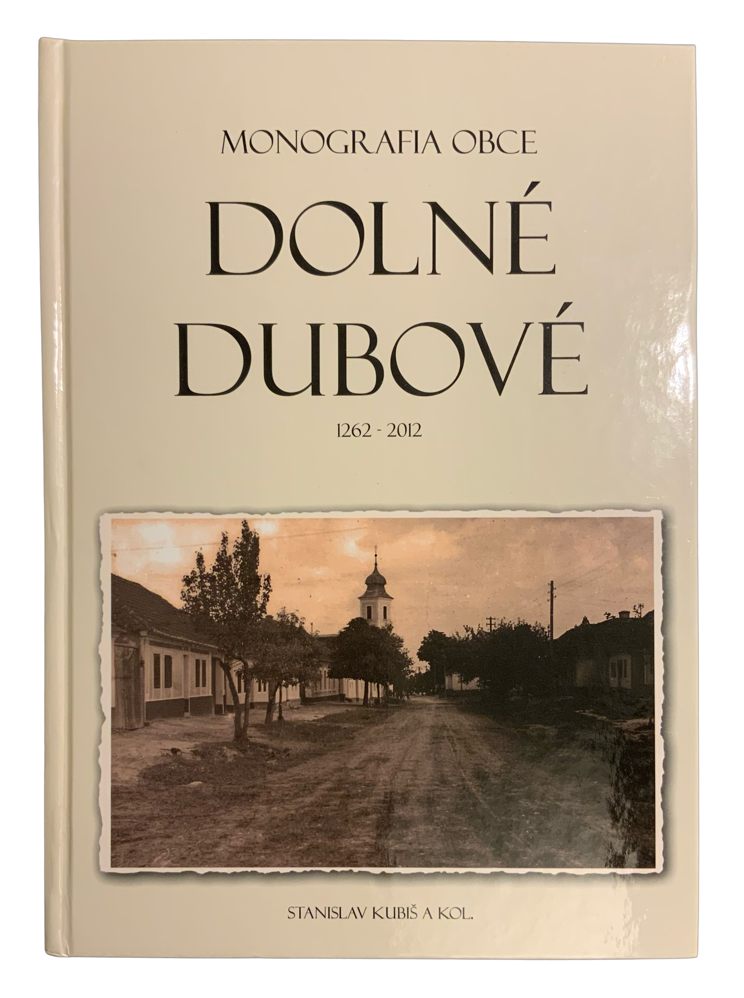 Dolné Dubové - monografia obce /1262 - 2012/