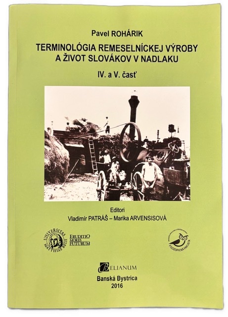 Terminológia remeselníckej výroby a život Slovákov v Nadlaku. Časť IV. a V. Remeslá na výrobu odevov, obuvi a potravín