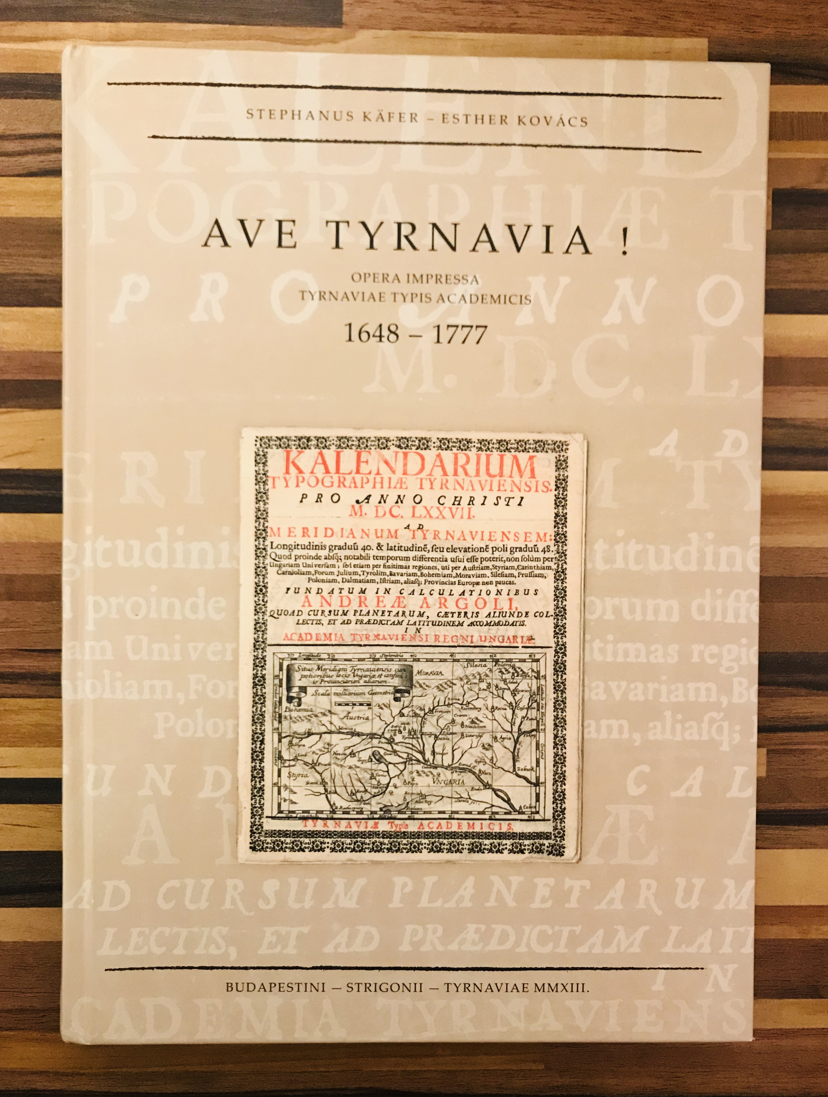 Ave Tyrnavia ! Opera Impresa Tyrnaviae Typis Academicis