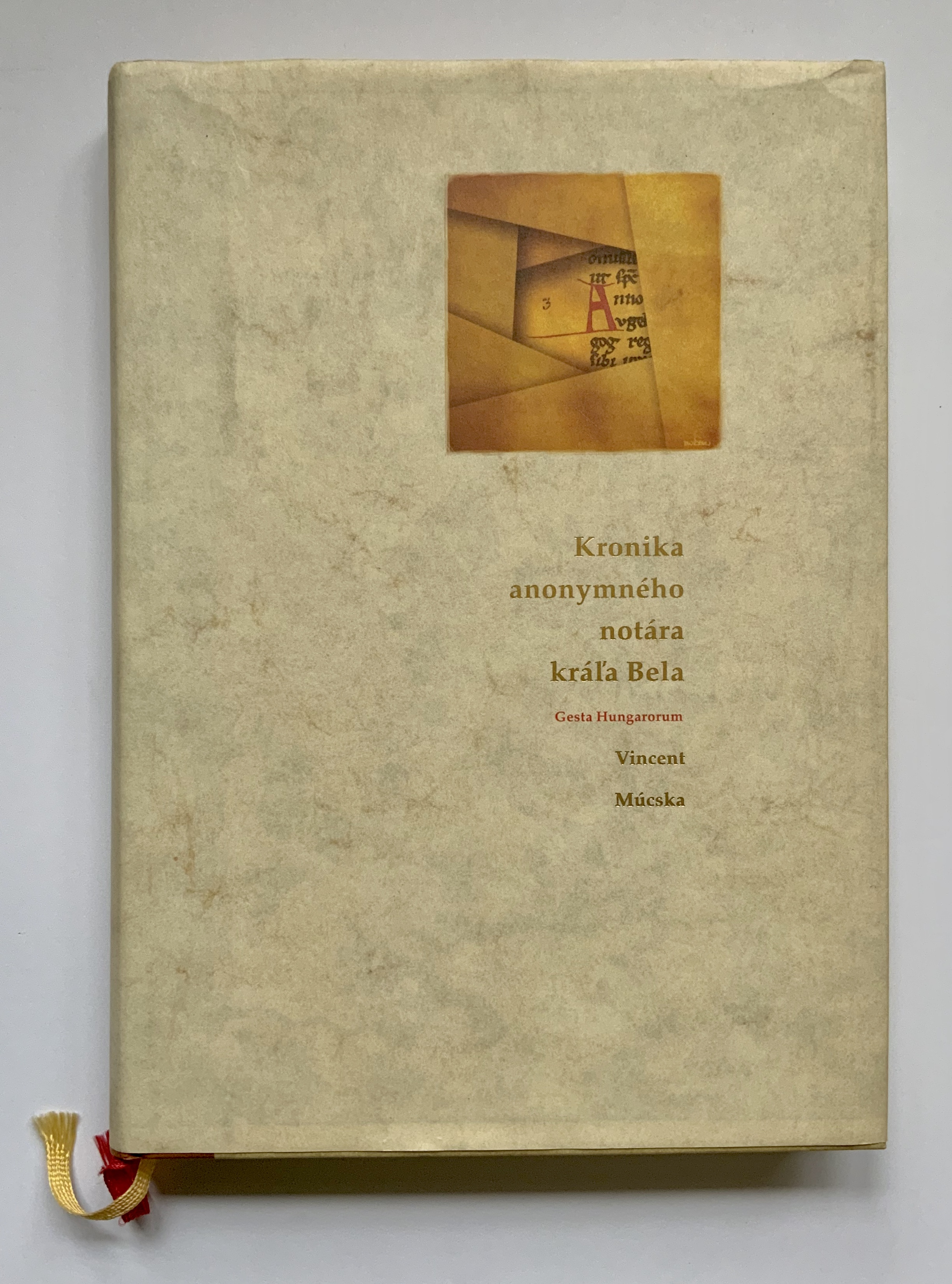 Kronika anonymného notára kráľa Bela. Gesta Hungarorum