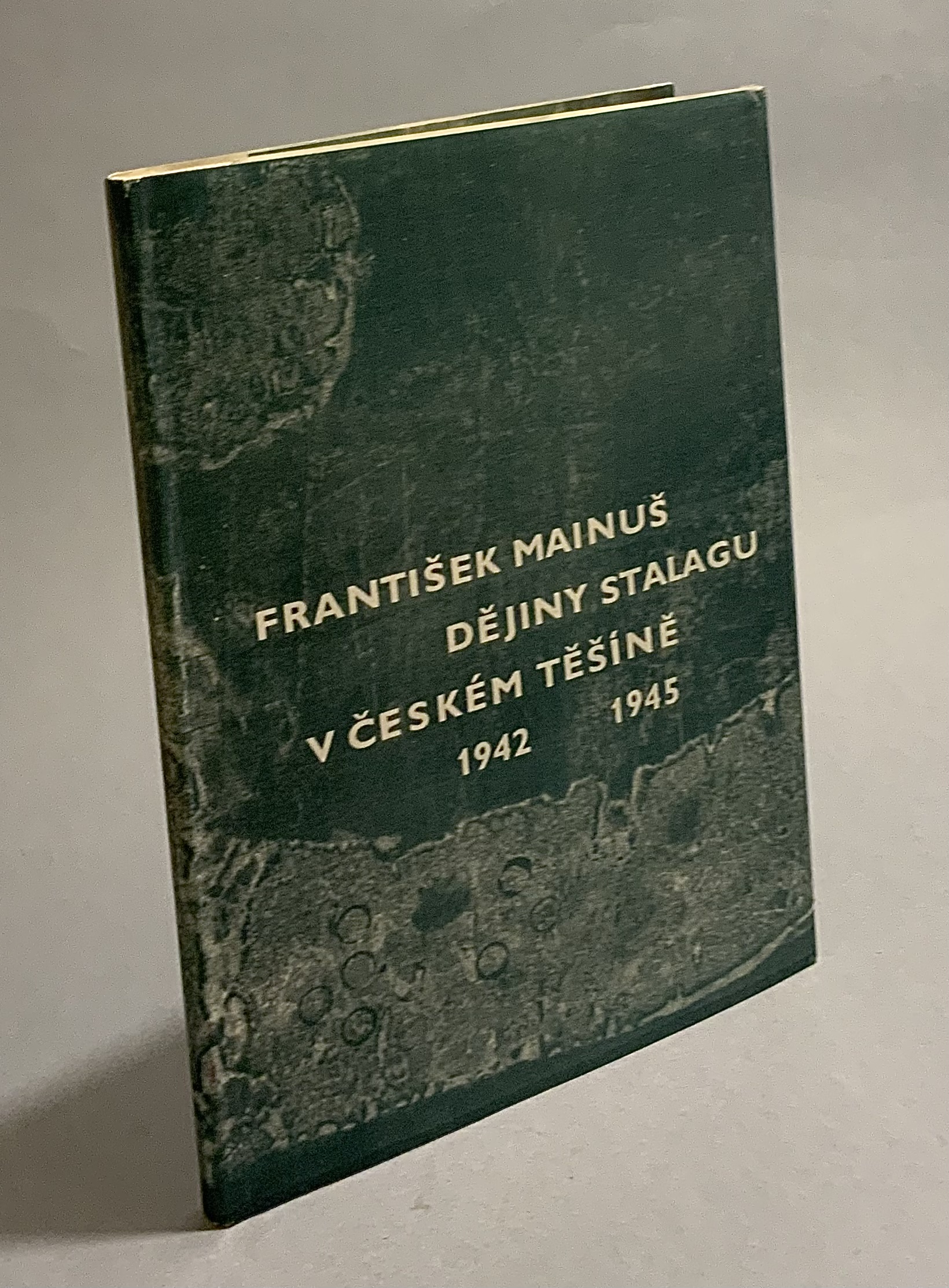 Dějiny Stalagu v Českém Těšíně 1942 - 1945