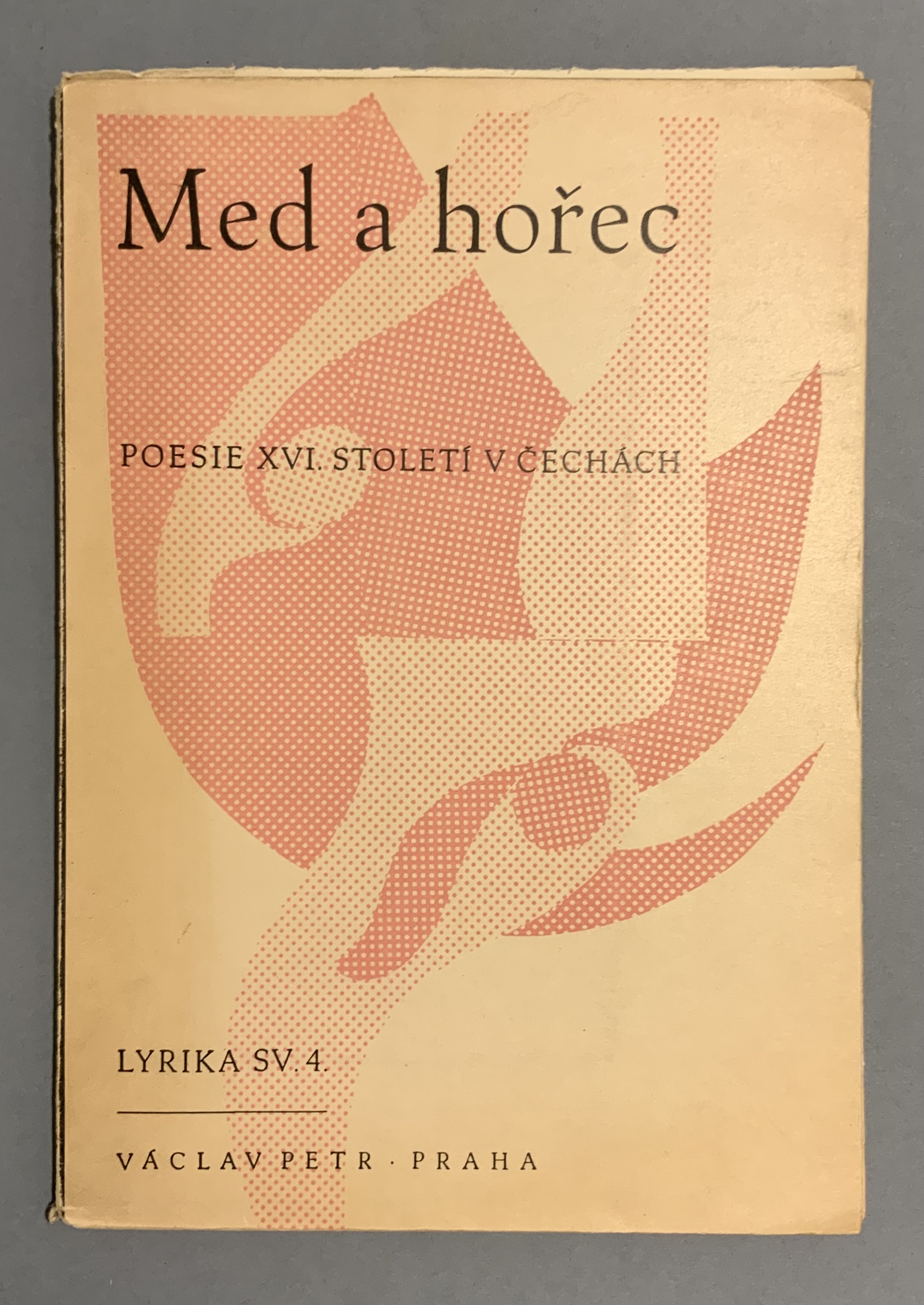 Med a hořec. Poesie XVI. století v Čechách