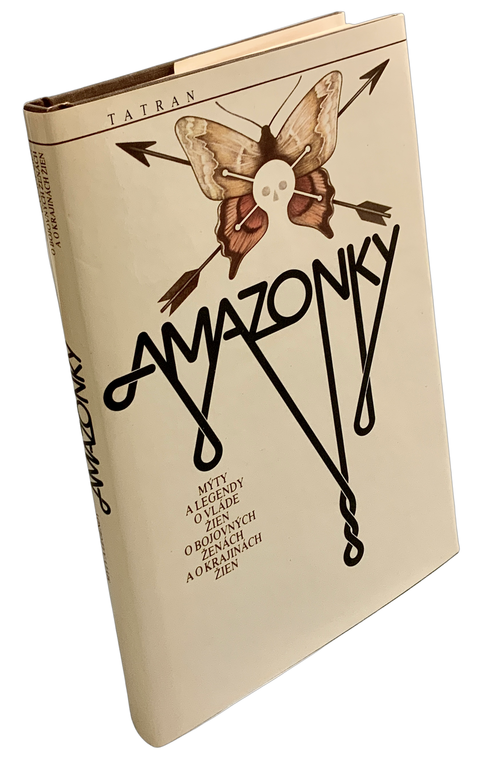 Amazonky. Mýty a legendy o vláde žien, o bojových ženách a o krajinách žien