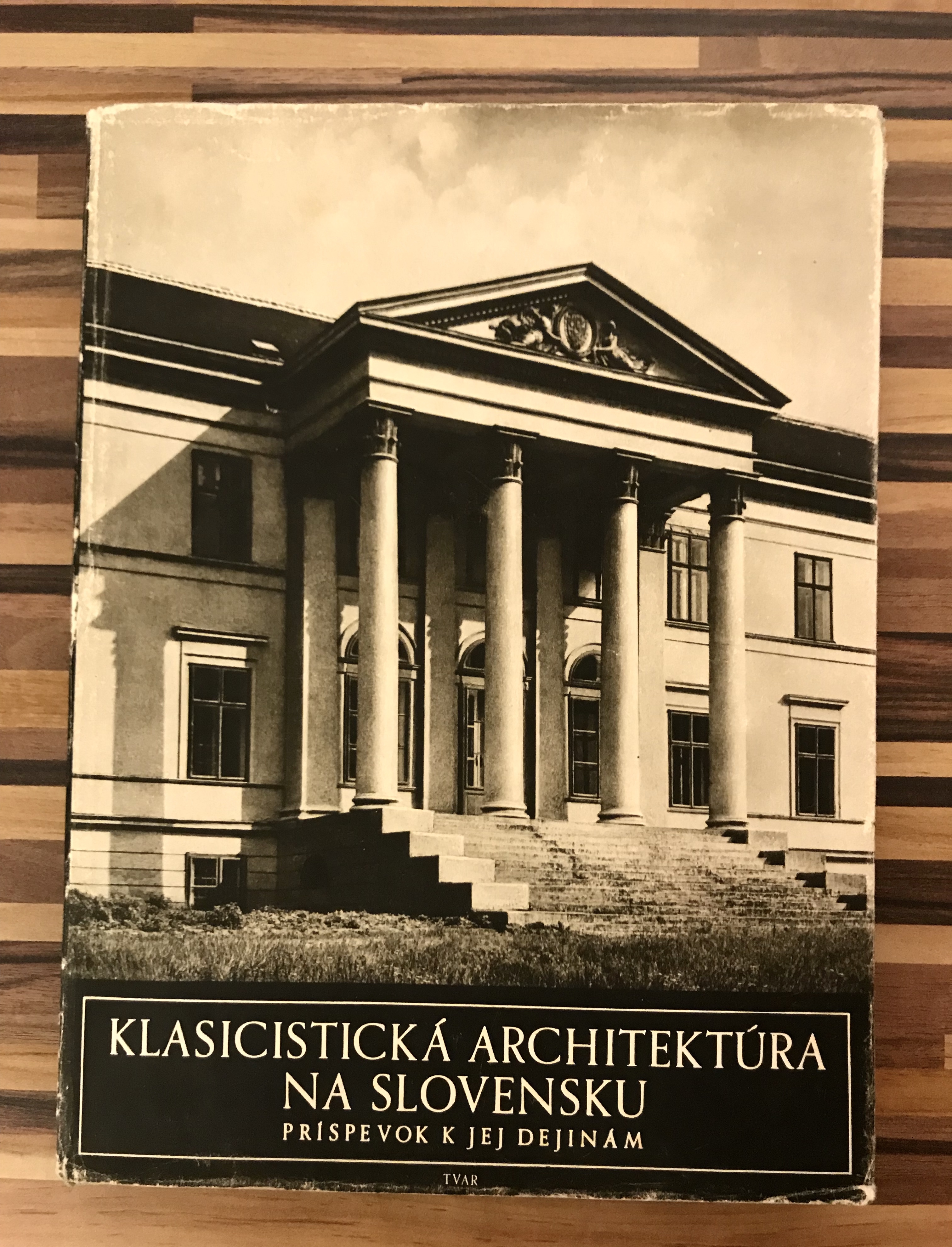 Klasicistická architektúra na Slovensku. Príspevok k jej dejinám.