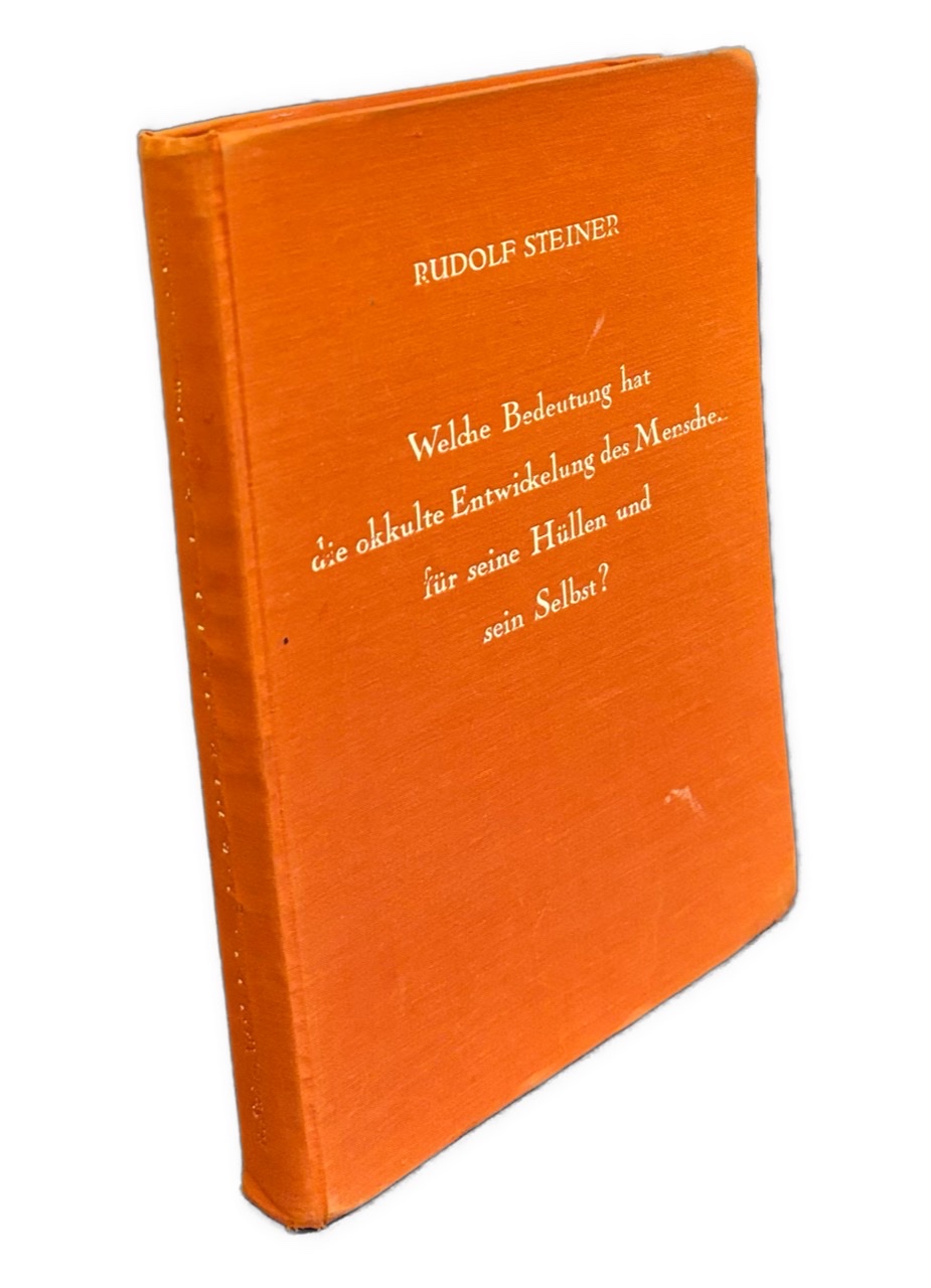 Welche Bedeutung hat die okkulte Entwickelung des Menschen für seine Hüllen (psysischen Leib, Ätherleib, Astralleib) und sein Selbst?