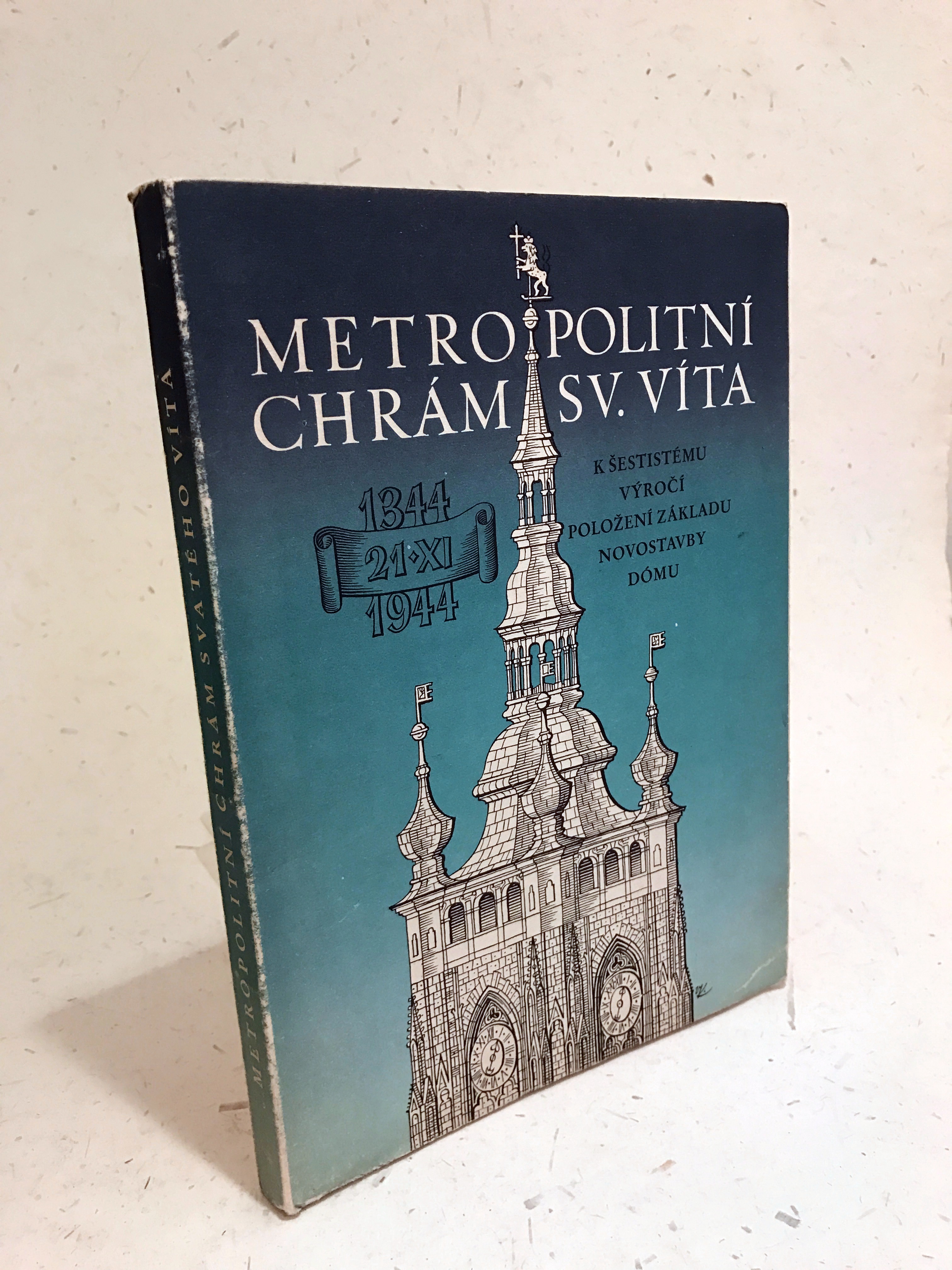 Metropolitní Chrám Svatého Víta. K šestisému výročí položení základu novostavby dómu 1344 1944