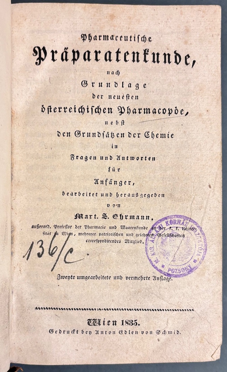 Pharmaceutische Präparatenkunde, nach Grundlage der österreichischen Pharmacopöe, nebst den Grundsätzen der Chemie in Fragen und Antworten für Anfänger