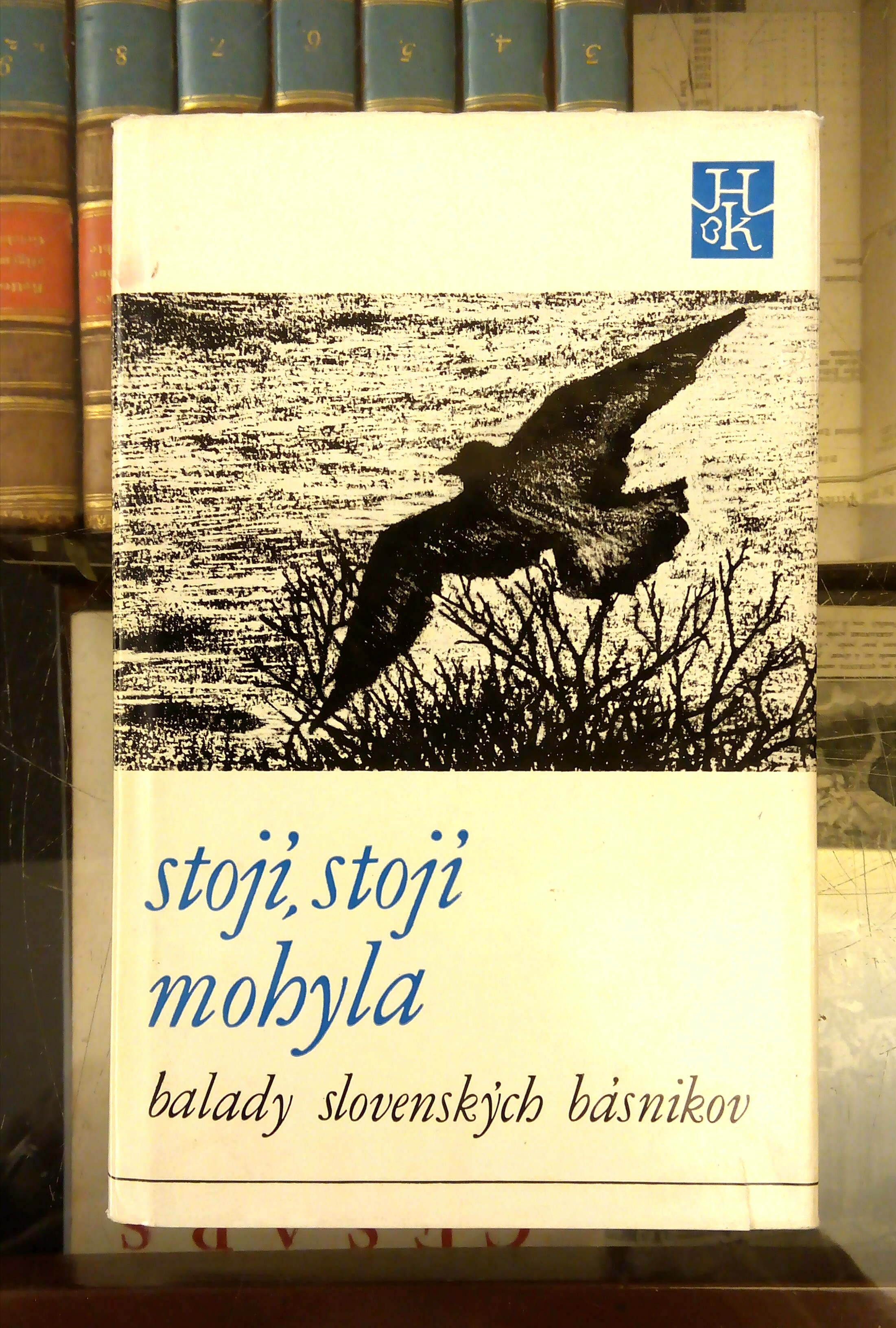 Stojí, stojí mohyla. Balady slovenských básnikov.