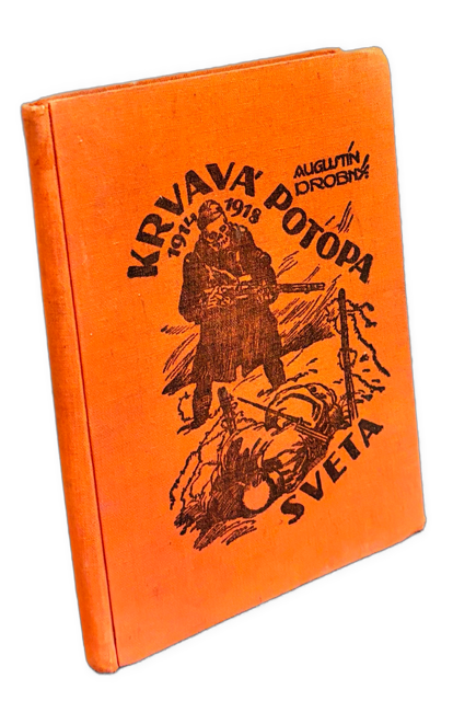 Krvavá potopa sveta (1914-1918). Pamňti zo svetovej vojny. I. sväzok