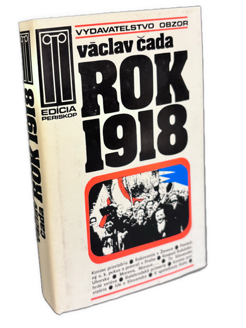 Rok 1918. Skutočnosť, sny a ilúzie