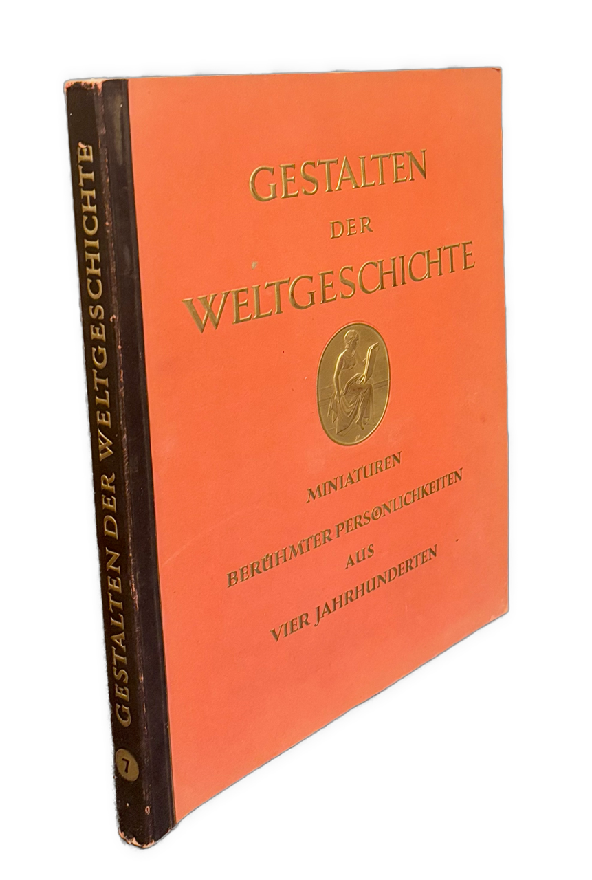 Gestalten der Weltgeschichte. Miniaturen berümter Persoenlichkeiten aus vier Jahrhunderten