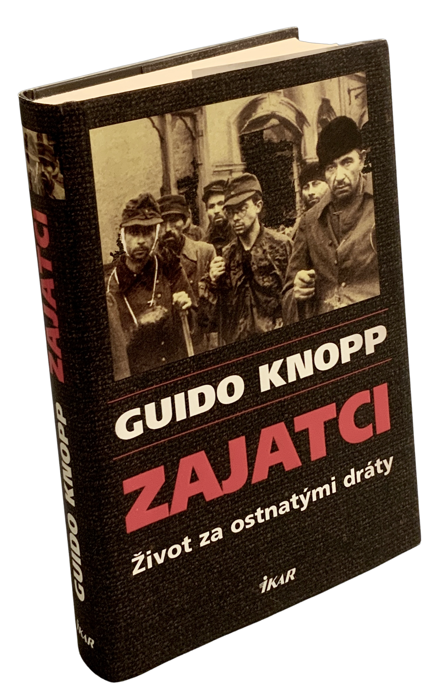 Zajatci. Život za ostnatými dráty.