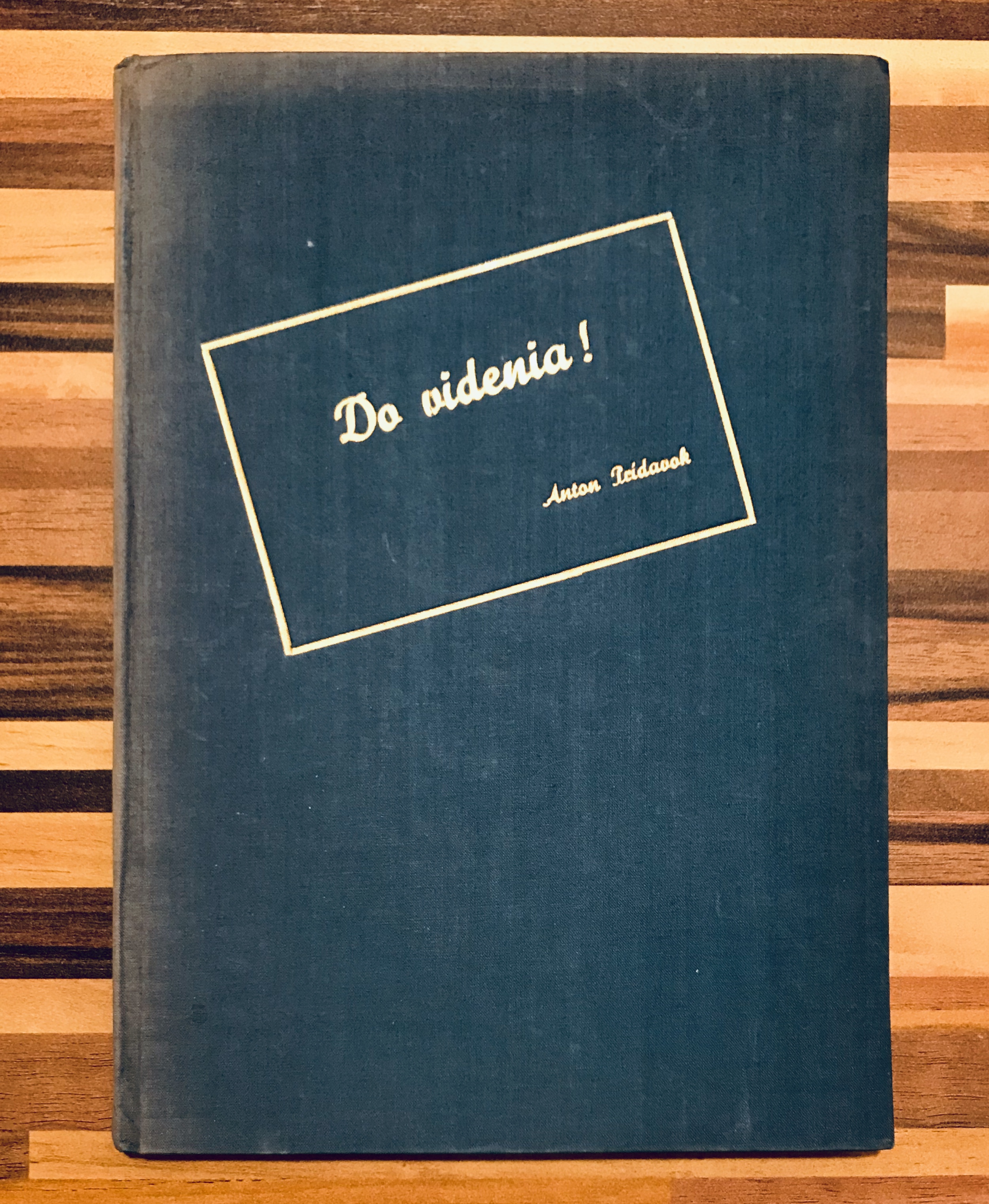 Do videnia! Sbierka básní venovaná bratom a sestrám slovenským na odtrhnutom území.