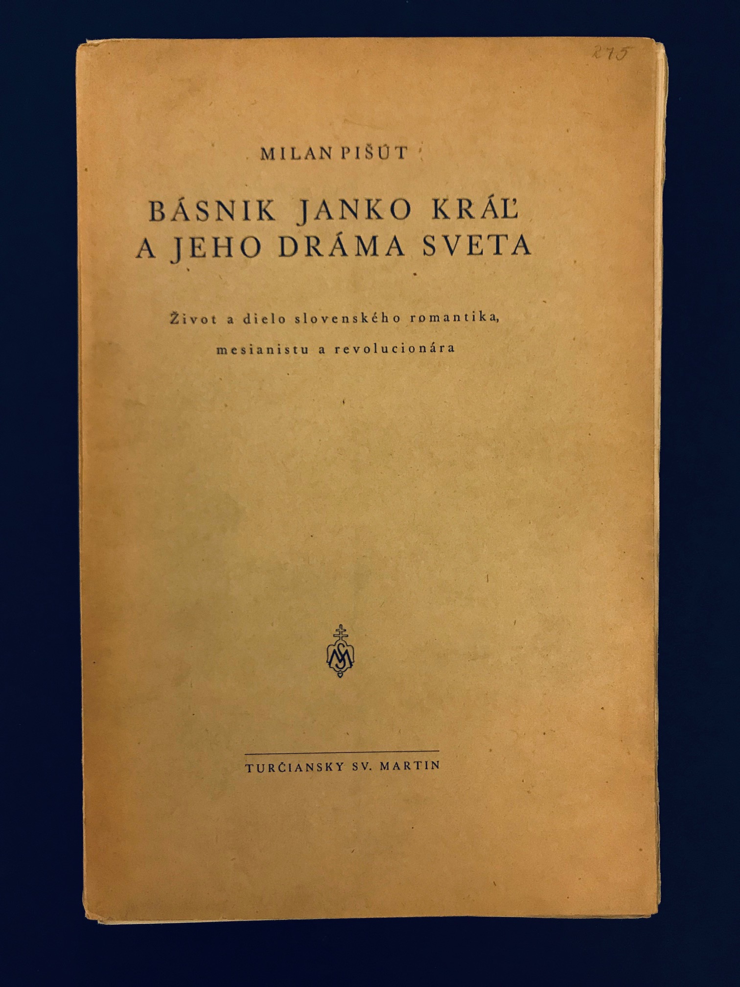 Básnik Janko Kráľ a jeho dráma sveta.  Život a dielo slovenského romantika, mesianistu a revolucionára
