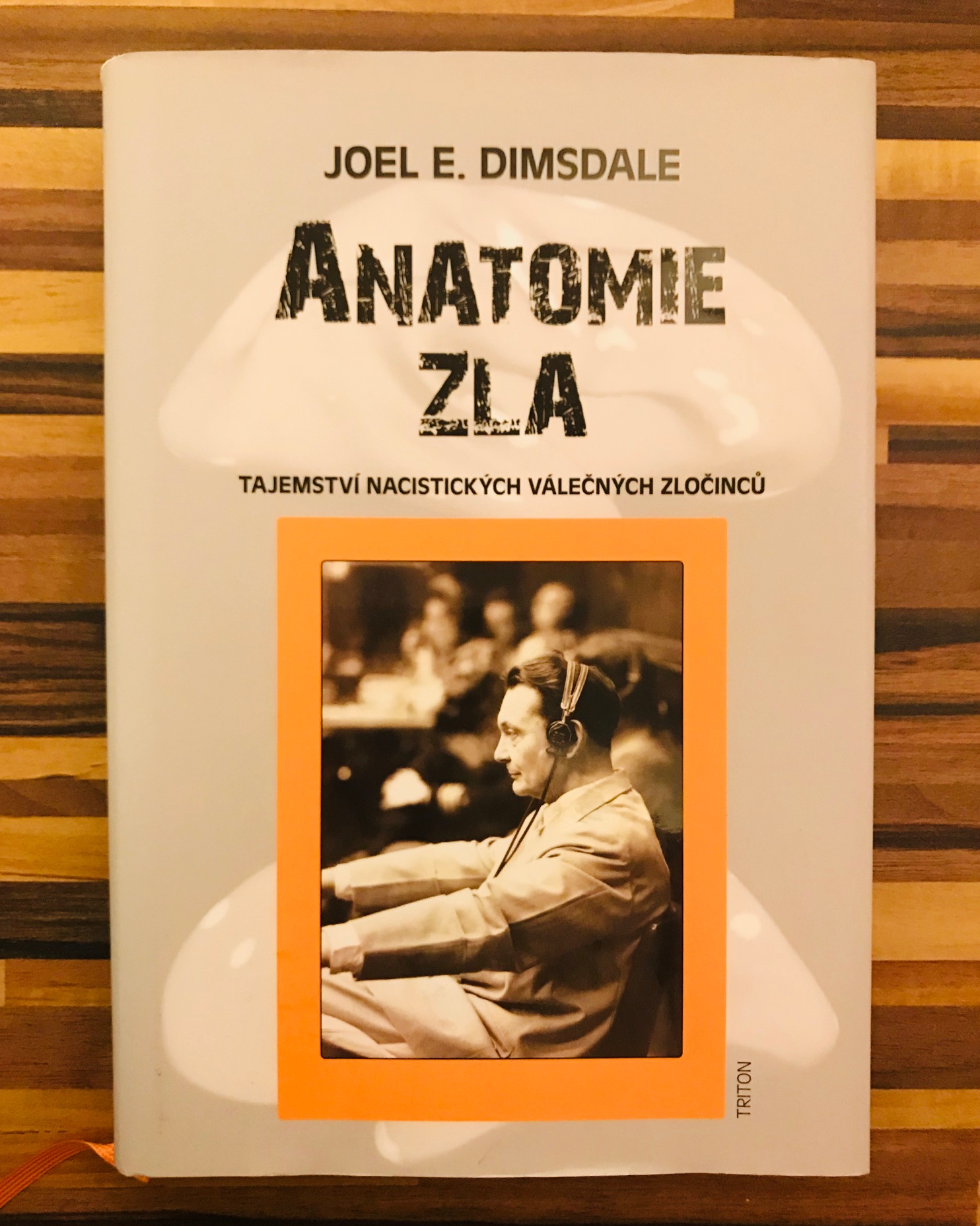 Anatomie zla. Tajemství nacistických válečných zločinců.