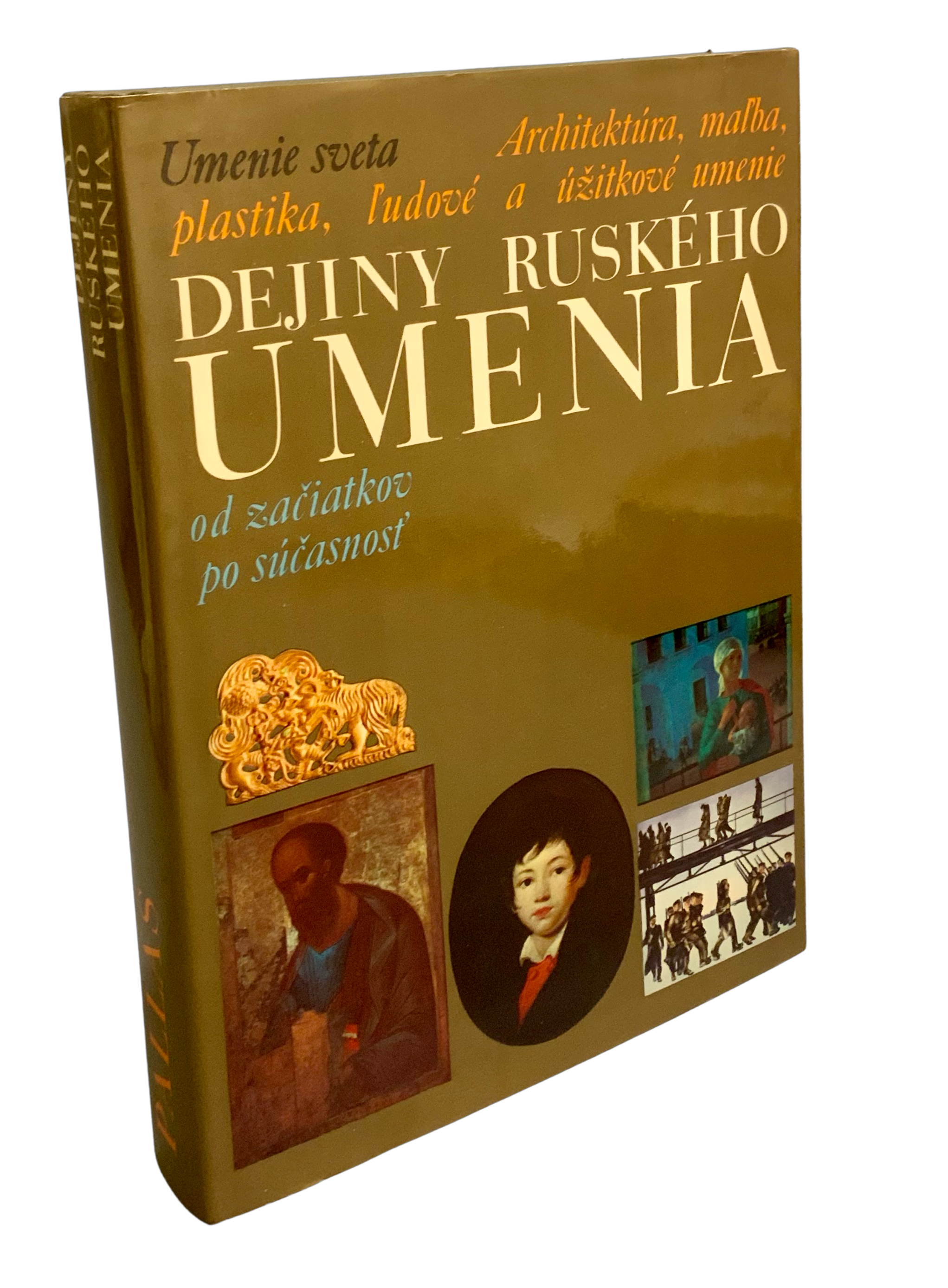 Dejiny ruského umenia od začiatku po súčasnosť - architektúra, maľba, plastika, ľudové a úžitkové umenie