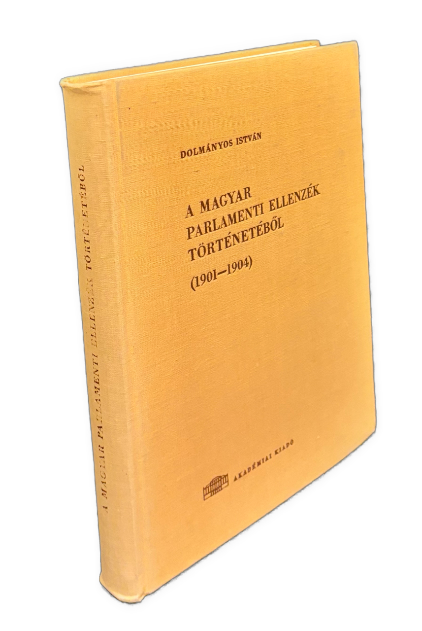 A magyar parlamenti ellenzék történetéböl /1901 - 1904/