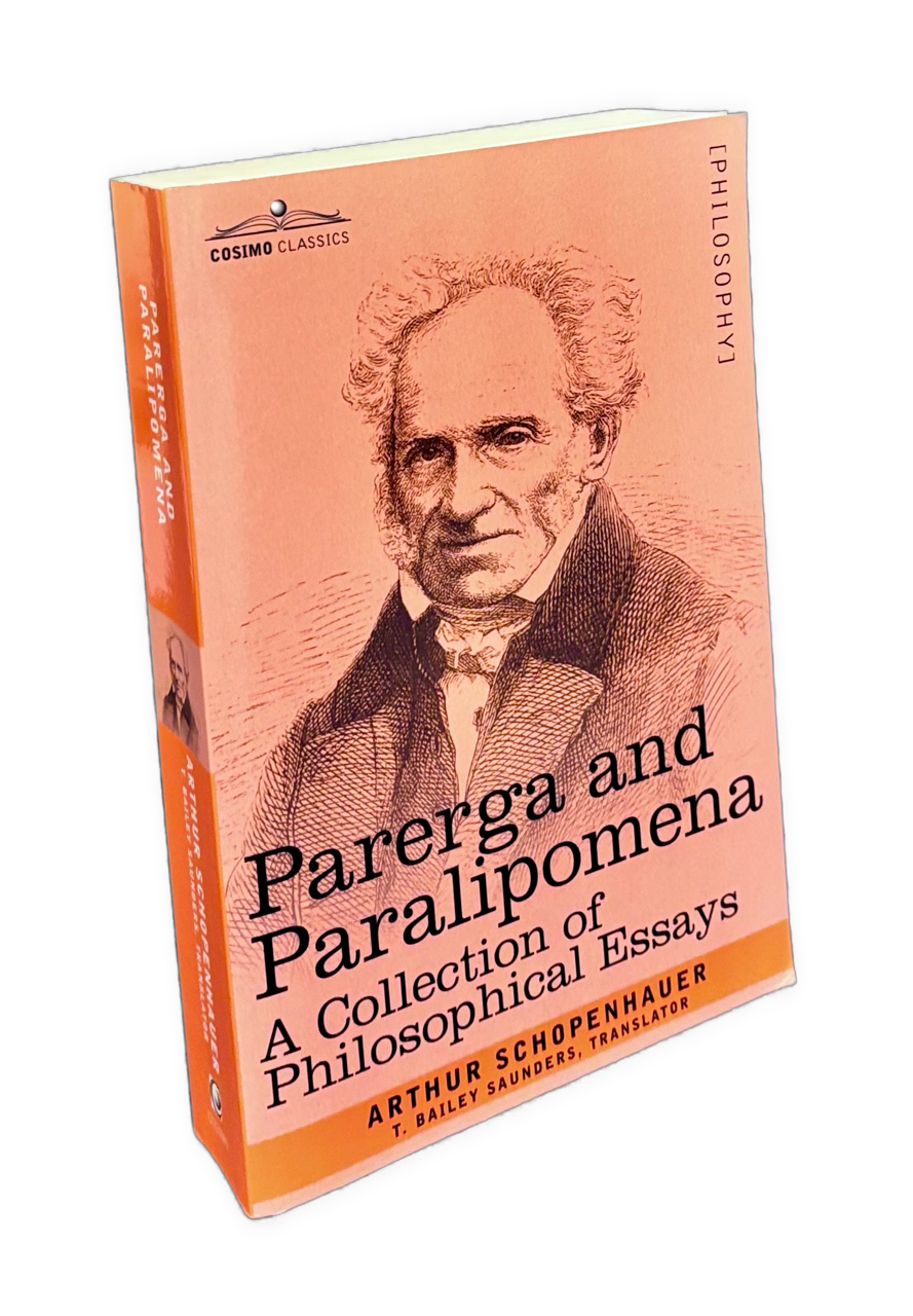 Parerga and Paralipomena A Collection of Philosophical Essays