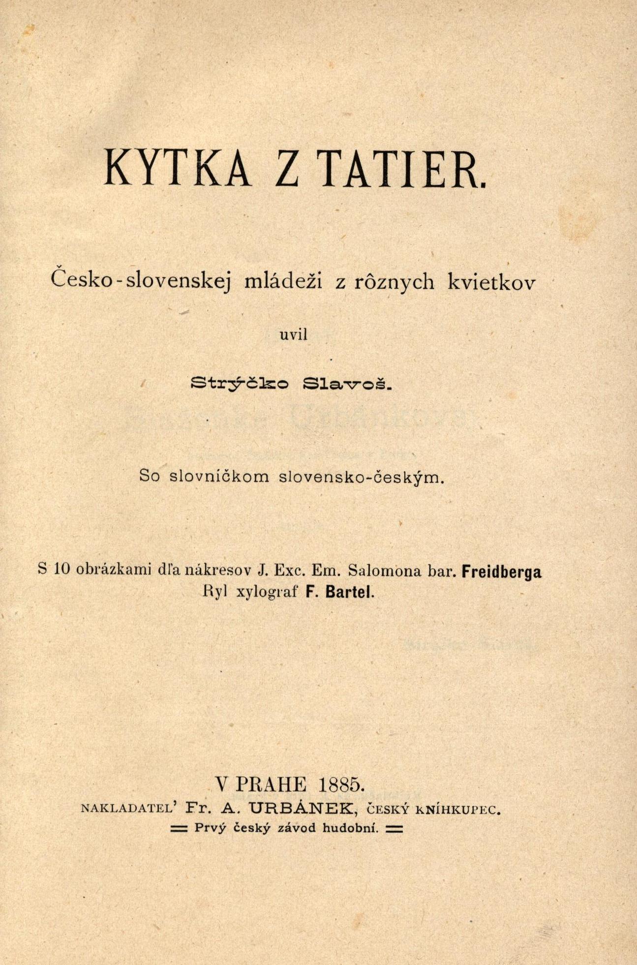 Kytka z Tatier. Česko-slovenskej mládeži z rôznych kvietkov uvil Strýčko Slavoš
